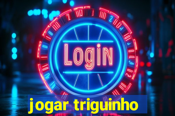 jogar triguinho